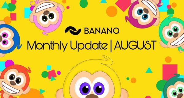 BANANO Monthly Update #28 (August 2020)